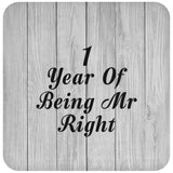 1st Anniversary 1 Year Of Being Mr Right - Drink Coaster F