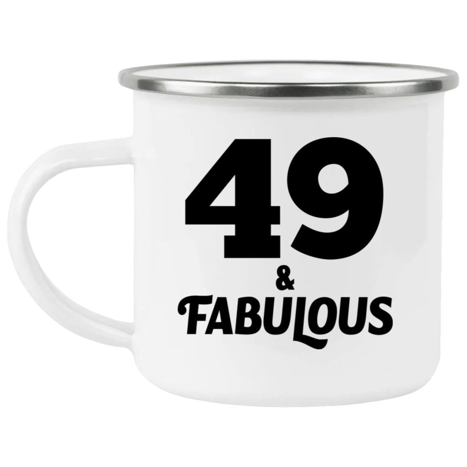 49th Birthday 49 & Fabulous - 12oz Camping Mug