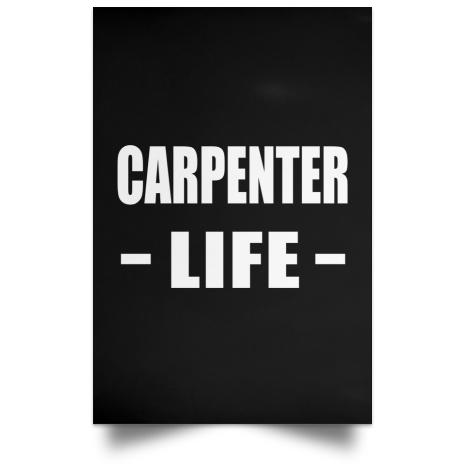 Carpenter Life - Poster Portrait