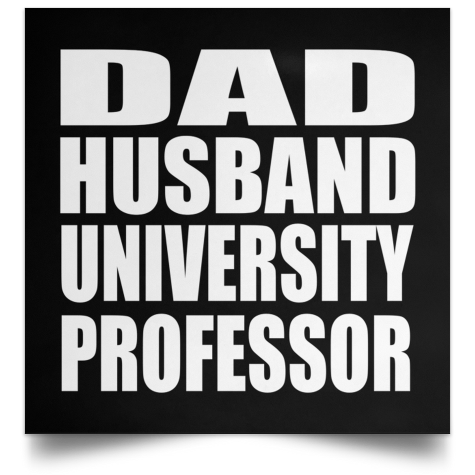 Dad Husband University Professor - Poster Square