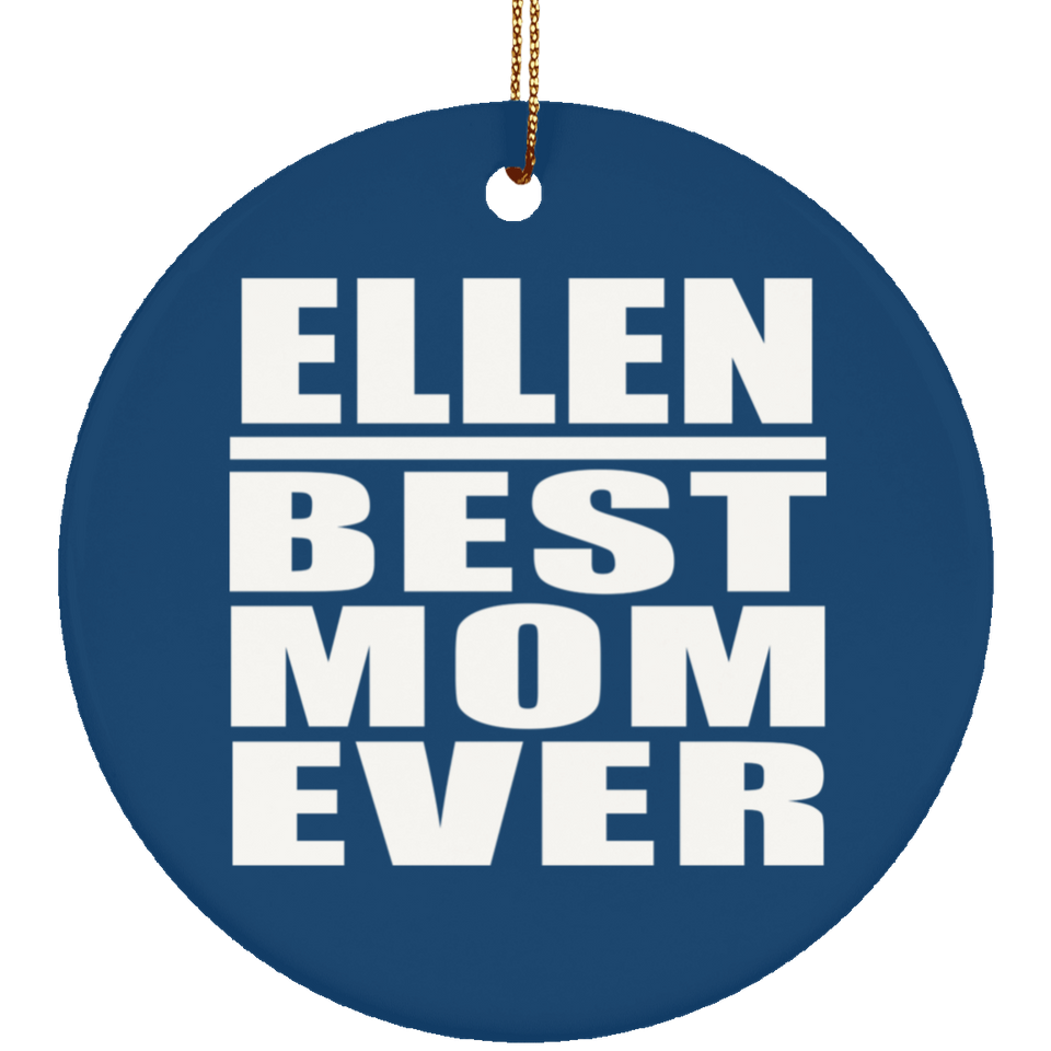 Ellen Best Mom Ever - Circle Ornament