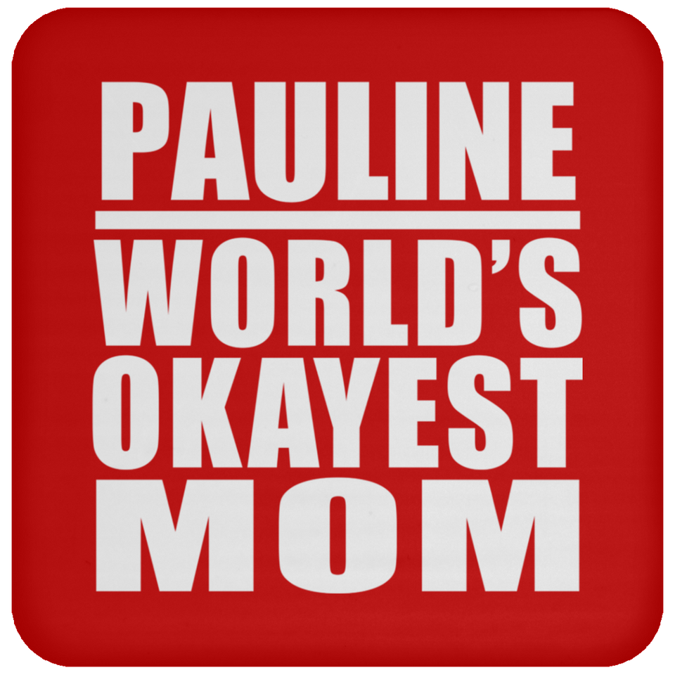Pauline World's Okayest Mom - Drink Coaster