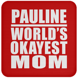 Pauline World's Okayest Mom - Drink Coaster
