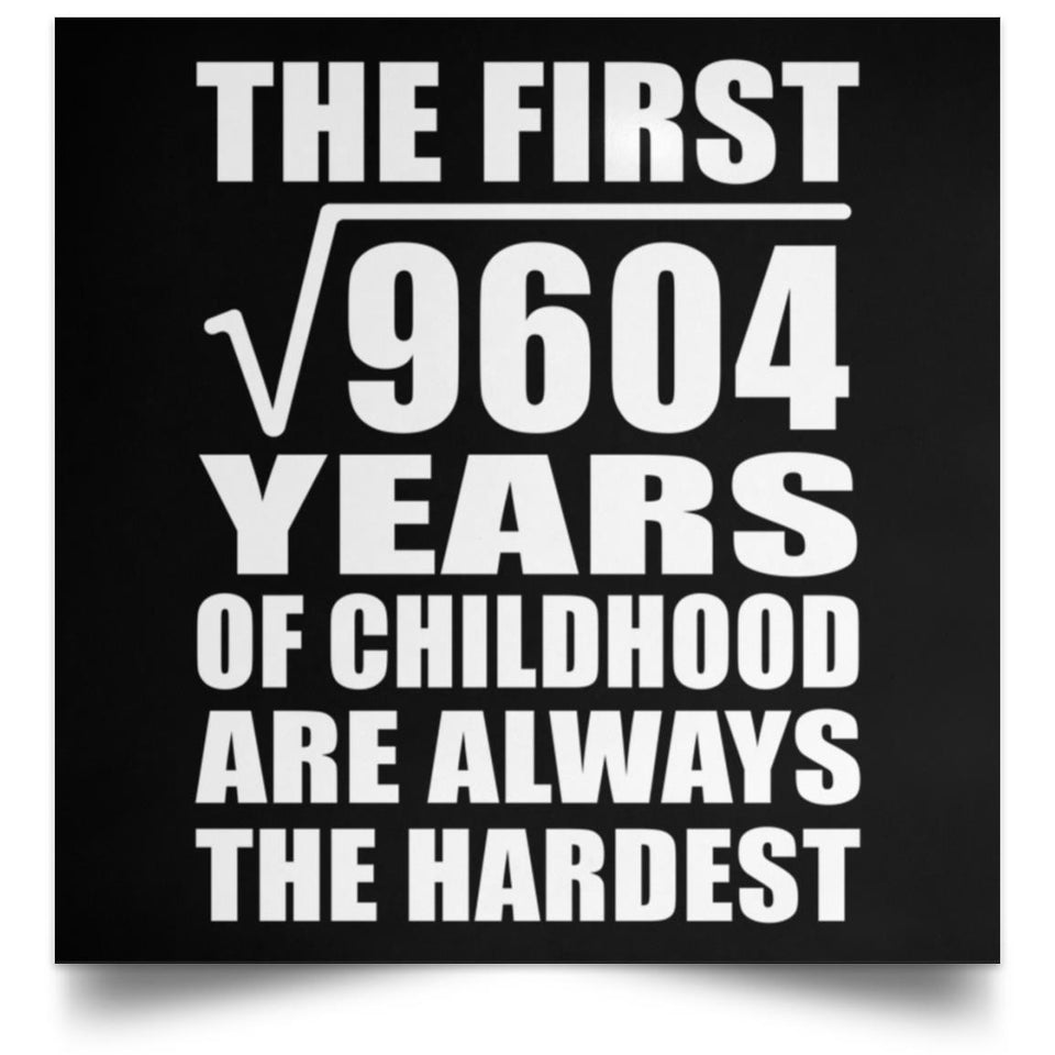 98th Birthday Square Root of 9604 Years of Childhood - Poster Square