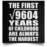 98th Birthday Square Root of 9604 Years of Childhood - Poster Square