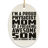 Proud Physicist Mom Of Awesome Son - Oval Ornament