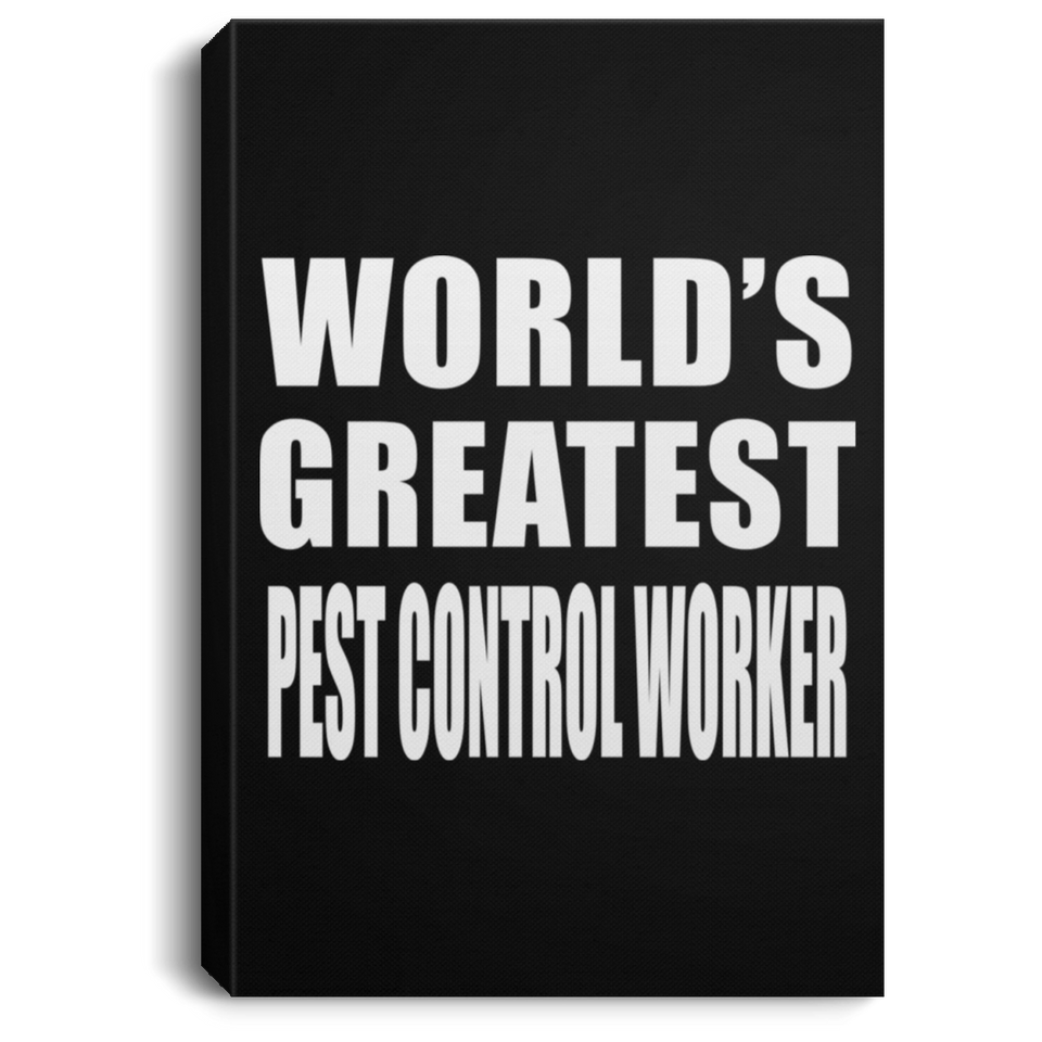 World's Greatest Pest Control Worker - Canvas Portrait