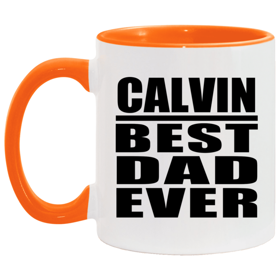 Calvin Best Dad Ever - 11oz Accent Mug Orange