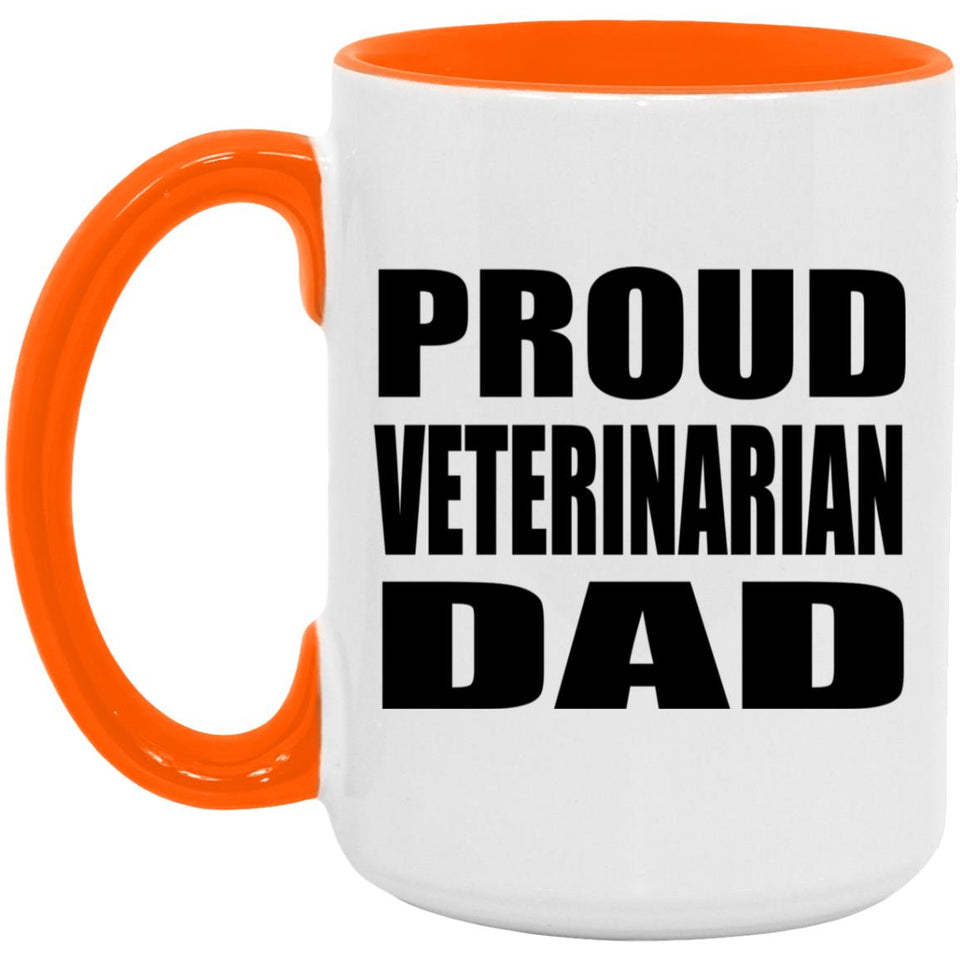 Proud Veterinarian Dad - 15oz Accent Mug Orange
