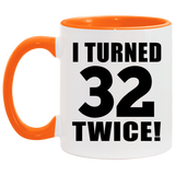 64th Birthday I Turned 32 Twice - 11oz Accent Mug Orange