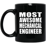 Most Awesome Mechanical Engineer - 11 Oz Coffee Mug Black