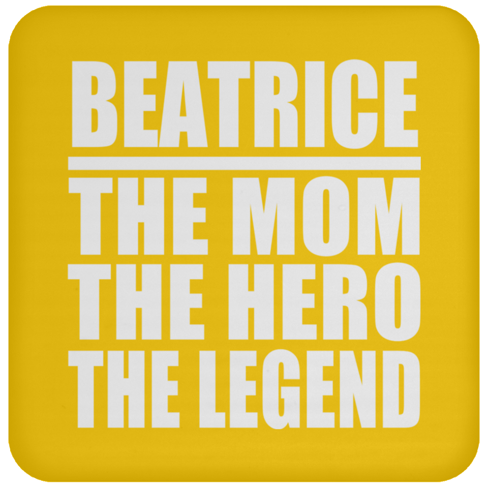 Beatrice The Mom The Hero The Legend - Drink Coaster
