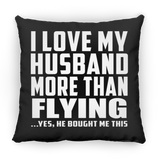 I Love My Husband More Than Flying - Throw Pillow Black