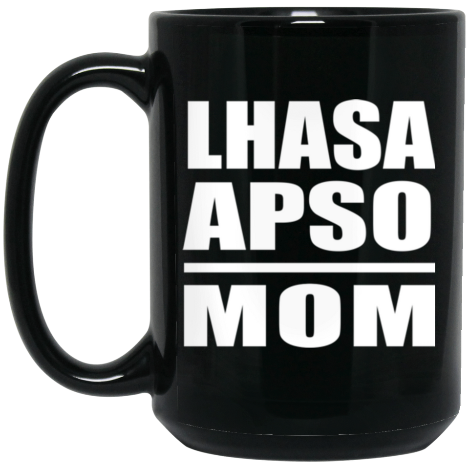 Lhasa Apso Mom - 15oz Coffee Mug Black
