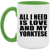 All I Need Is Love And My Yorktese - 15oz Accent Mug Green