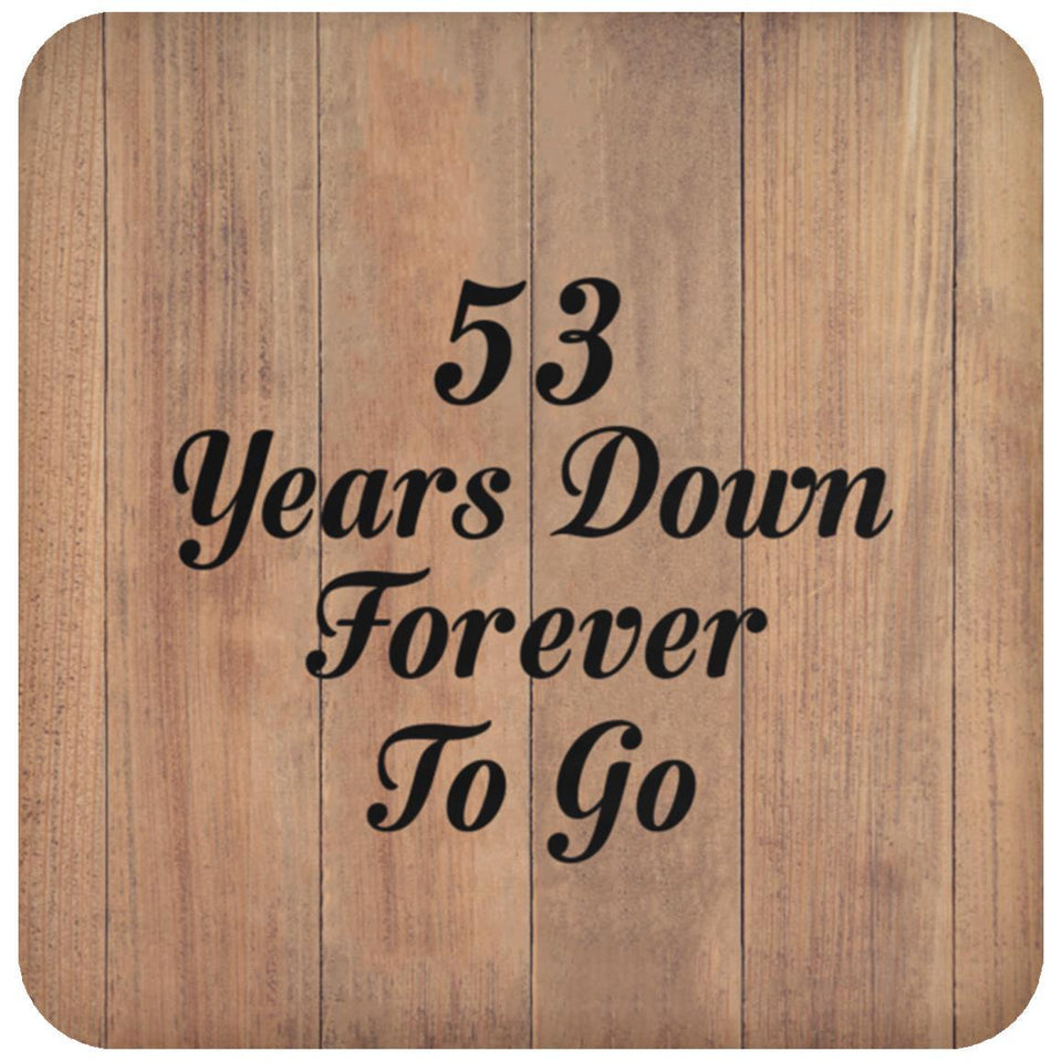53rd Anniversary 53 Years Down Forever To Go - Drink Coaster C