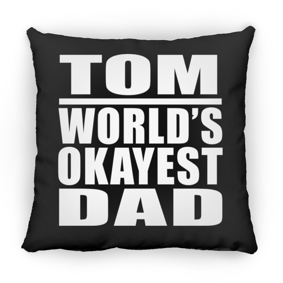 Tom World's Okayest Dad - Throw Pillow Black