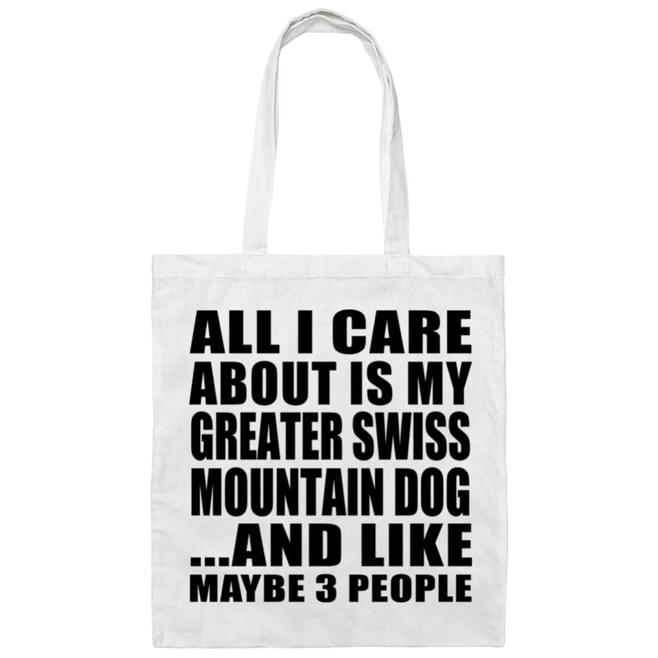 All I Care About Is My Greater Swiss Mountain Dog - Tote Bag White