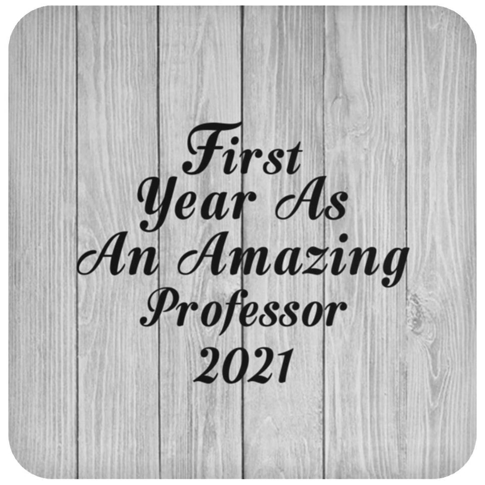 First Year As An Amazing Professor 2021 - Drink Coaster F