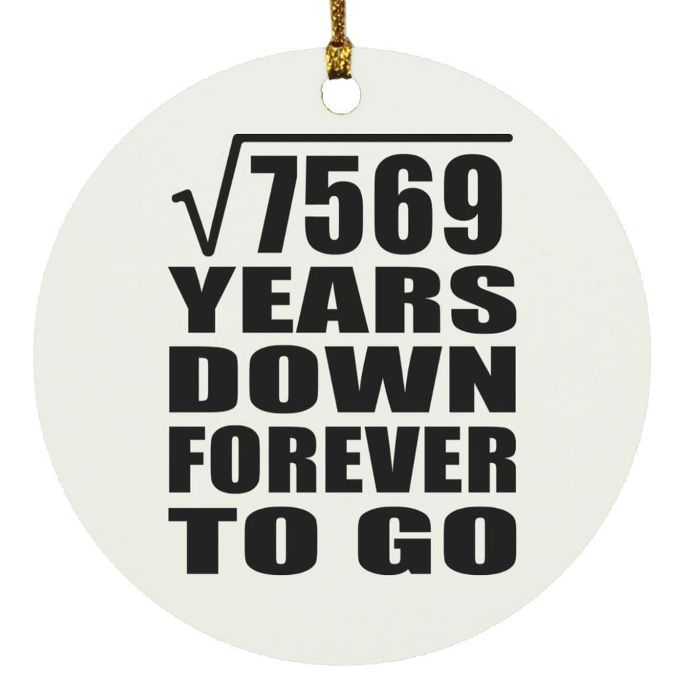 87th Anniversary Square Root of 7569 Years Down Forever To Go - Circle Ornament