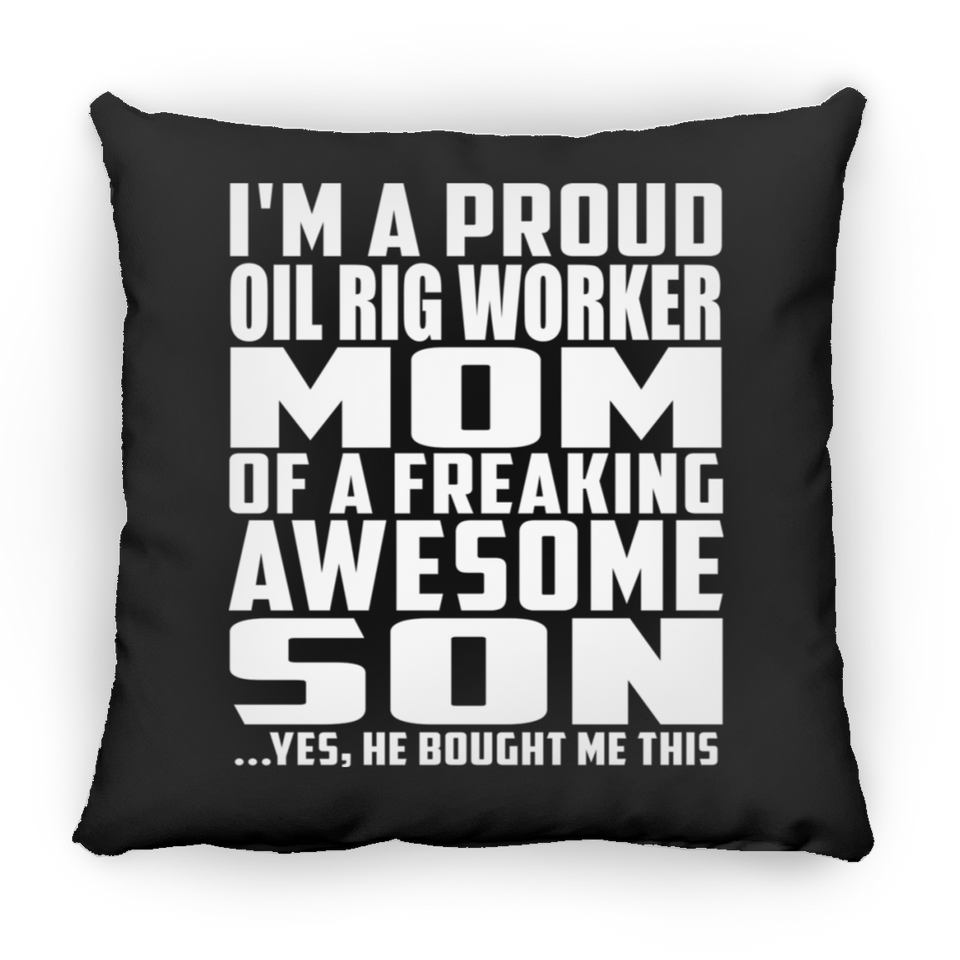 Proud Oil Rig Worker Mom Of Awesome Son - Throw Pillow Black