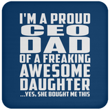 Proud CEO Dad Of Awesome Daughter - Drink Coaster