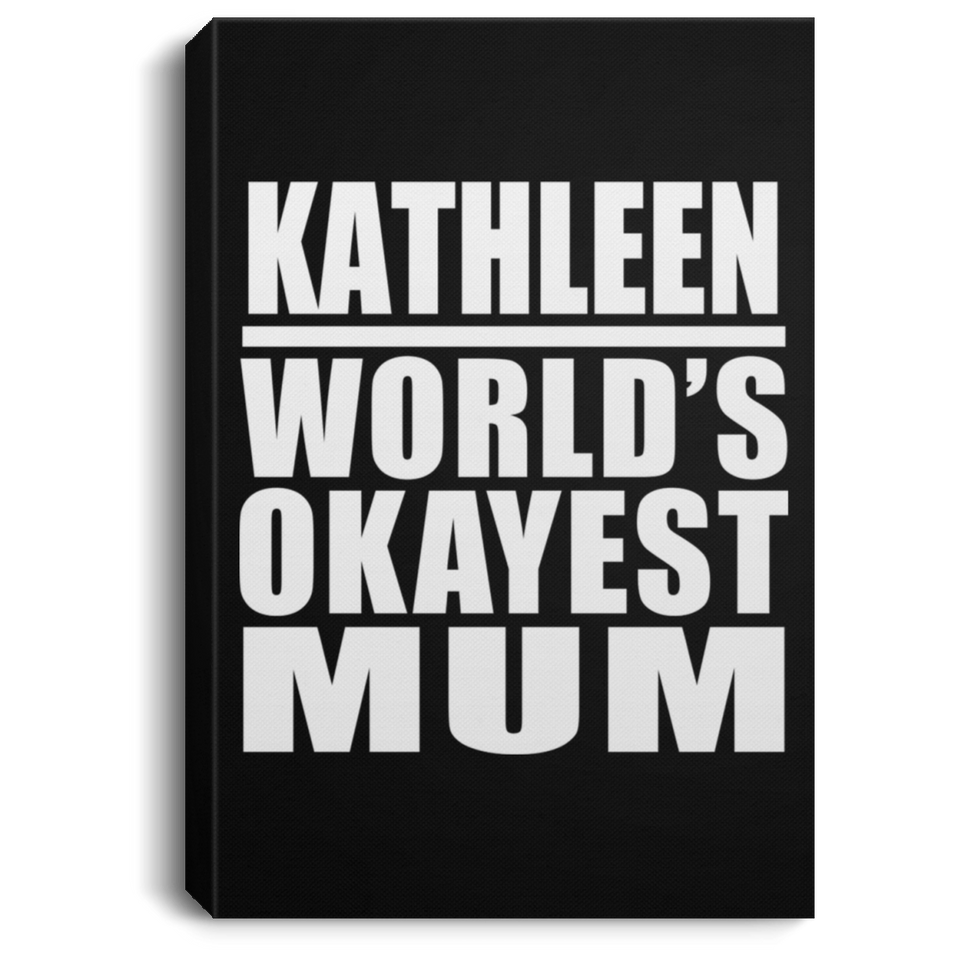 Kathleen World's Okayest Mum - Canvas Portrait