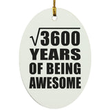 60th Birthday Square Root of 3600 Years of Being Awesome - Oval Ornament