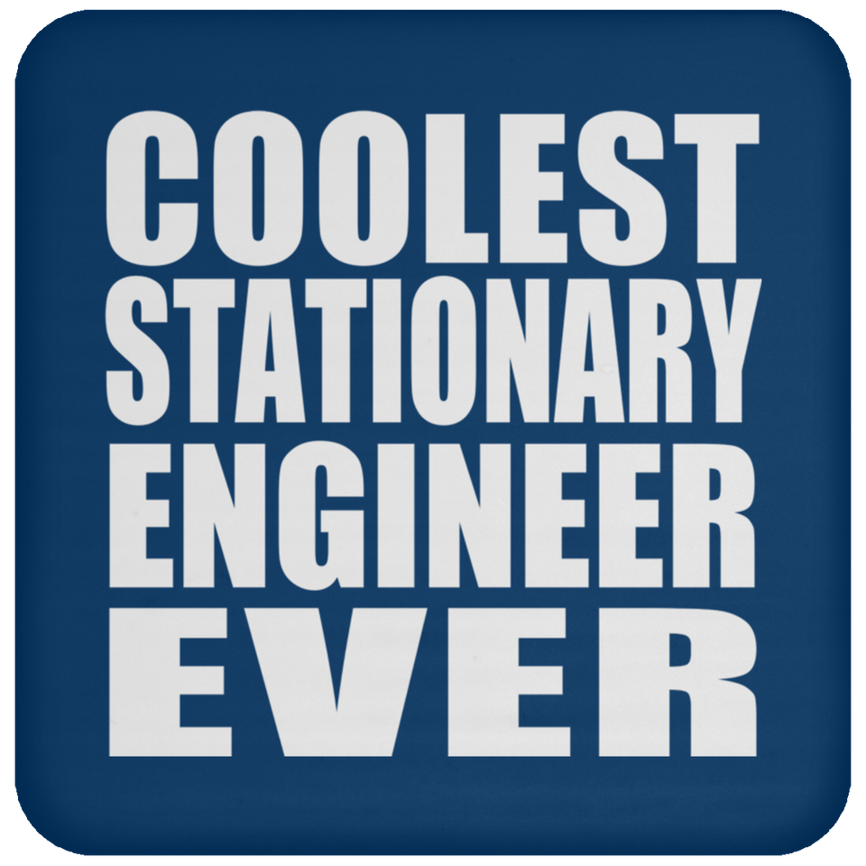 Coolest Stationary Engineer Ever - Drink Coaster