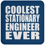 Coolest Stationary Engineer Ever - Drink Coaster