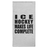 Ice Hockey Makes Life Complete - Hand Towel