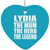 Lydia The Mum The Hero The Legend - Heart Ornament