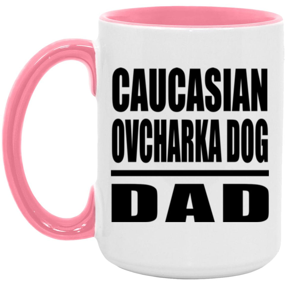 Caucasian Ovcharka Dog Dad - 15oz Accent Mug Pink