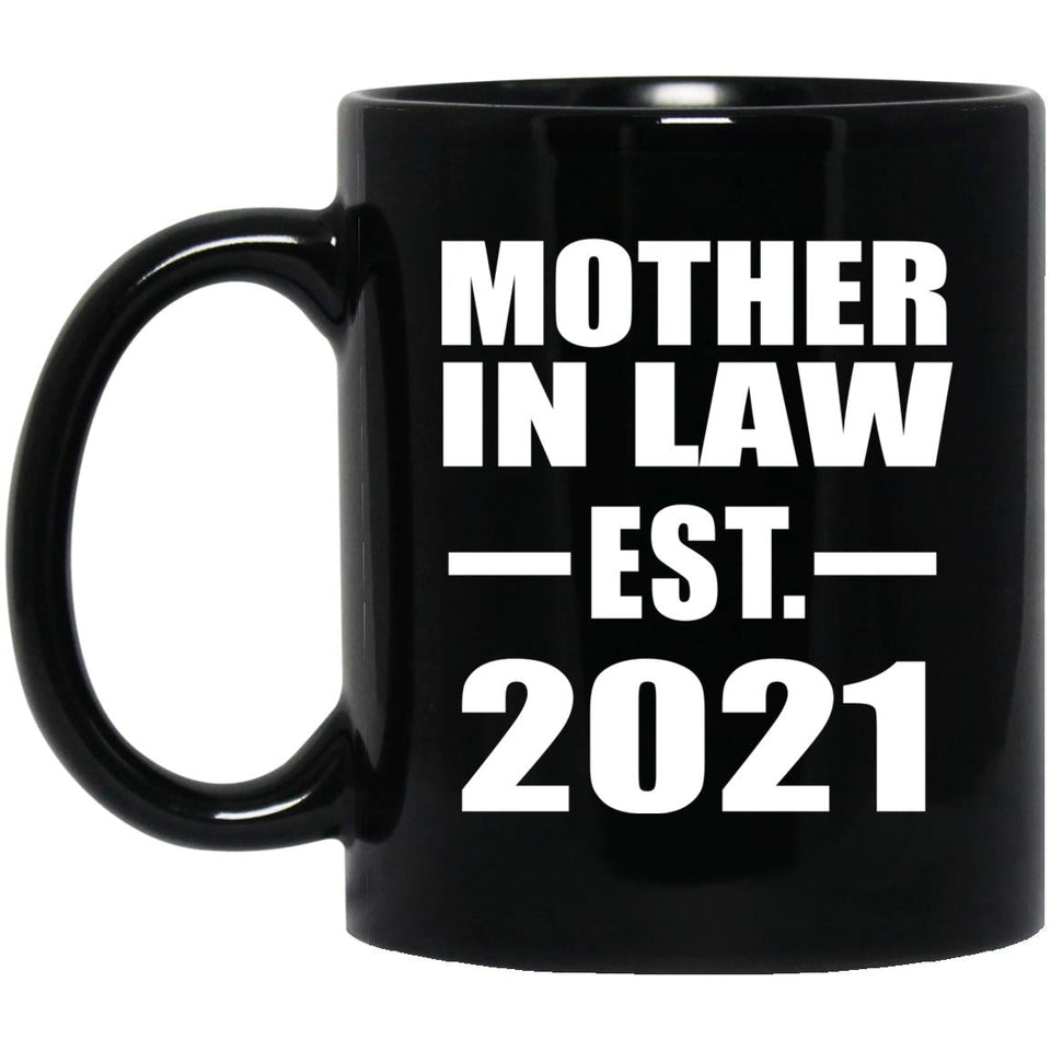 Mother In Law Established EST. 2021 - 11oz Coffee Mug Black