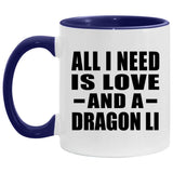 All I Need Is Love And A Dragon Li - 11oz Accent Mug Purple