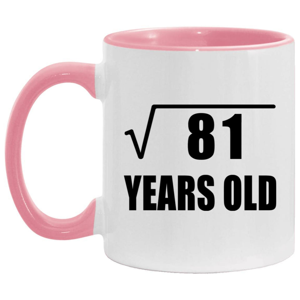 9th Birthday Square Root of 81 Years Old - 11oz Accent Mug Pink
