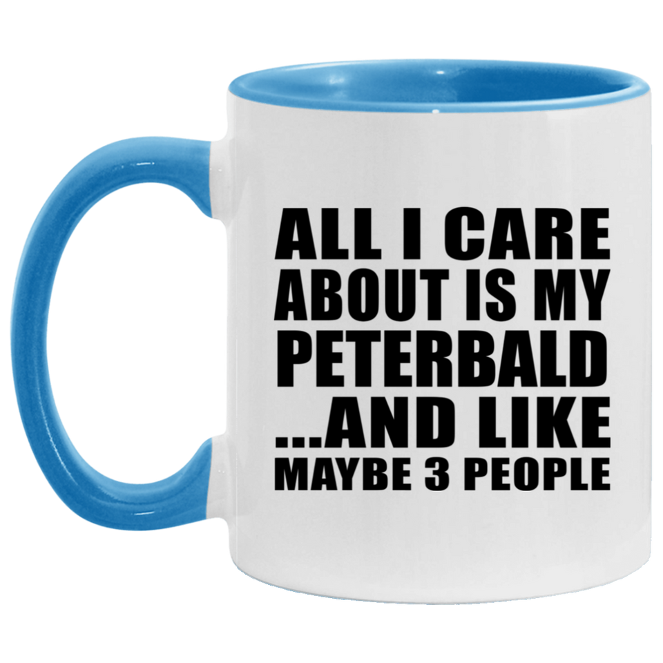 All I Care About Is My Peterbald - 11oz Accent Mug Blue