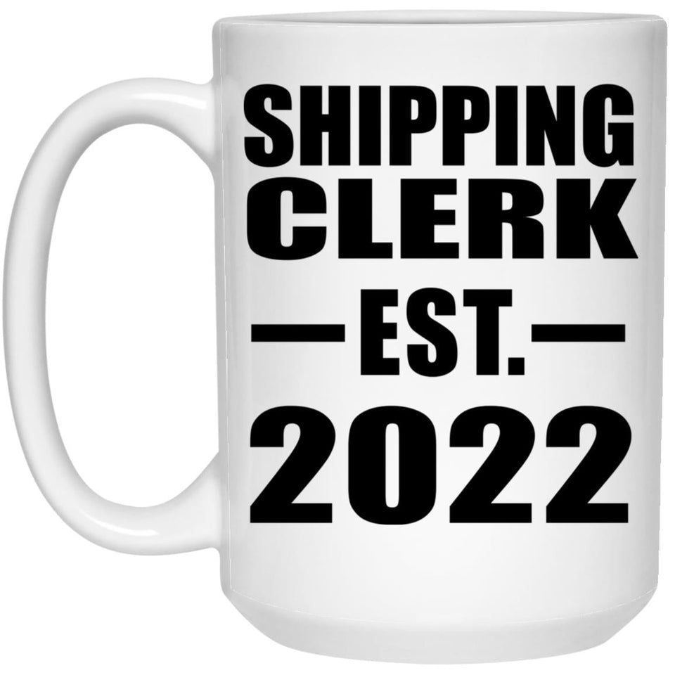 Shipping Clerk Established EST. 2022 - 15oz Coffee Mug