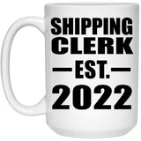 Shipping Clerk Established EST. 2022 - 15oz Coffee Mug