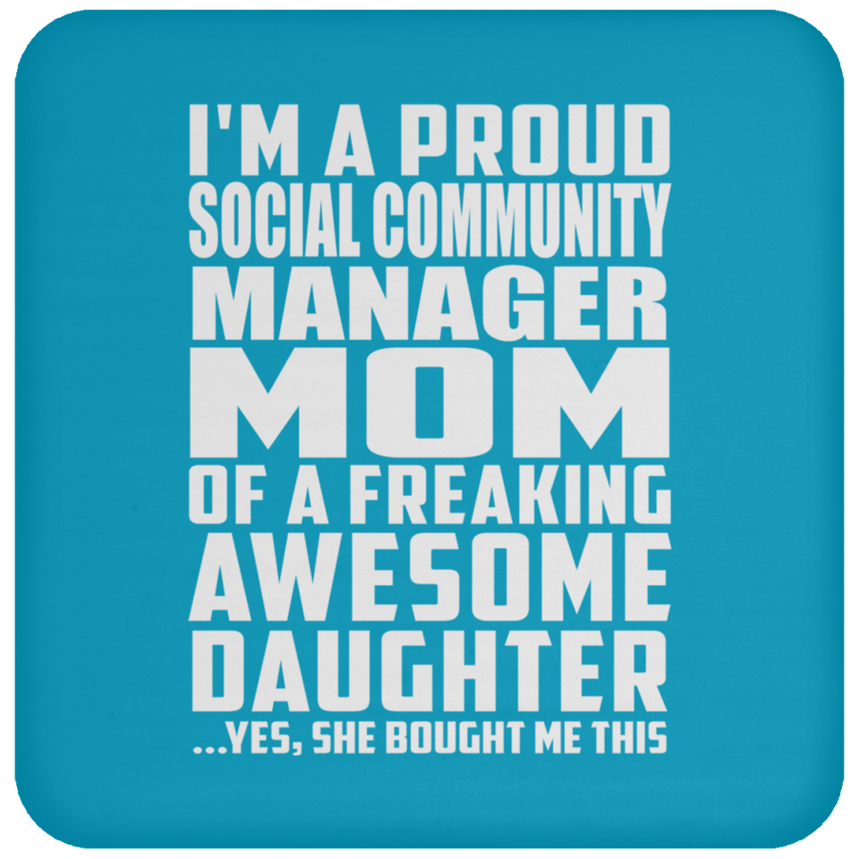 Proud Social Community Manager Mom Of Awesome Daughter - Drink Coaster