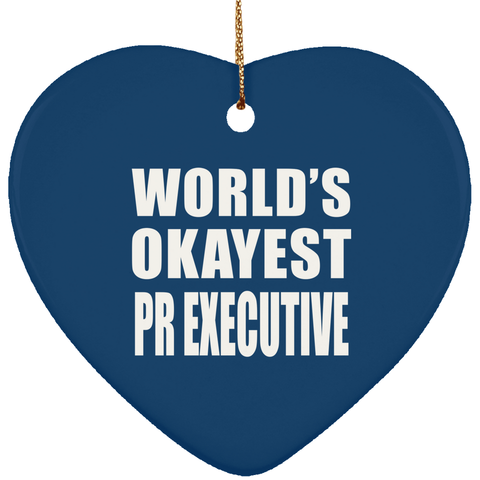 World's Okayest Pr Executive - Heart Ornament