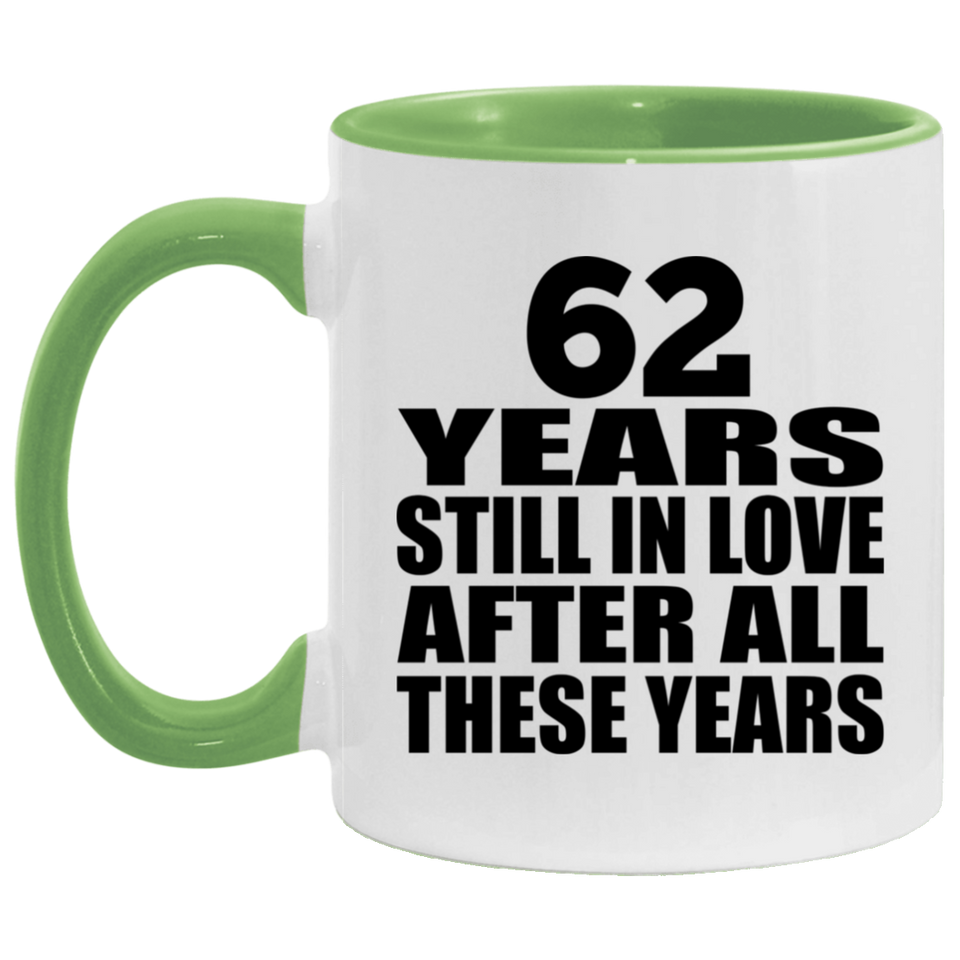 62nd Anniversary 62 Years Still In Love After These Years - 11oz Accent Mug Green