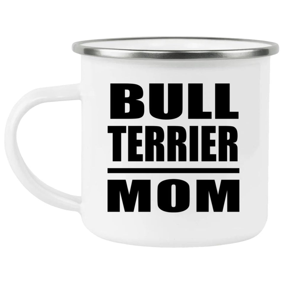 Bull Terrier Mom - 12oz Camping Mug