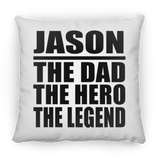 Jason The Dad The Hero The Legend - Throw Pillow