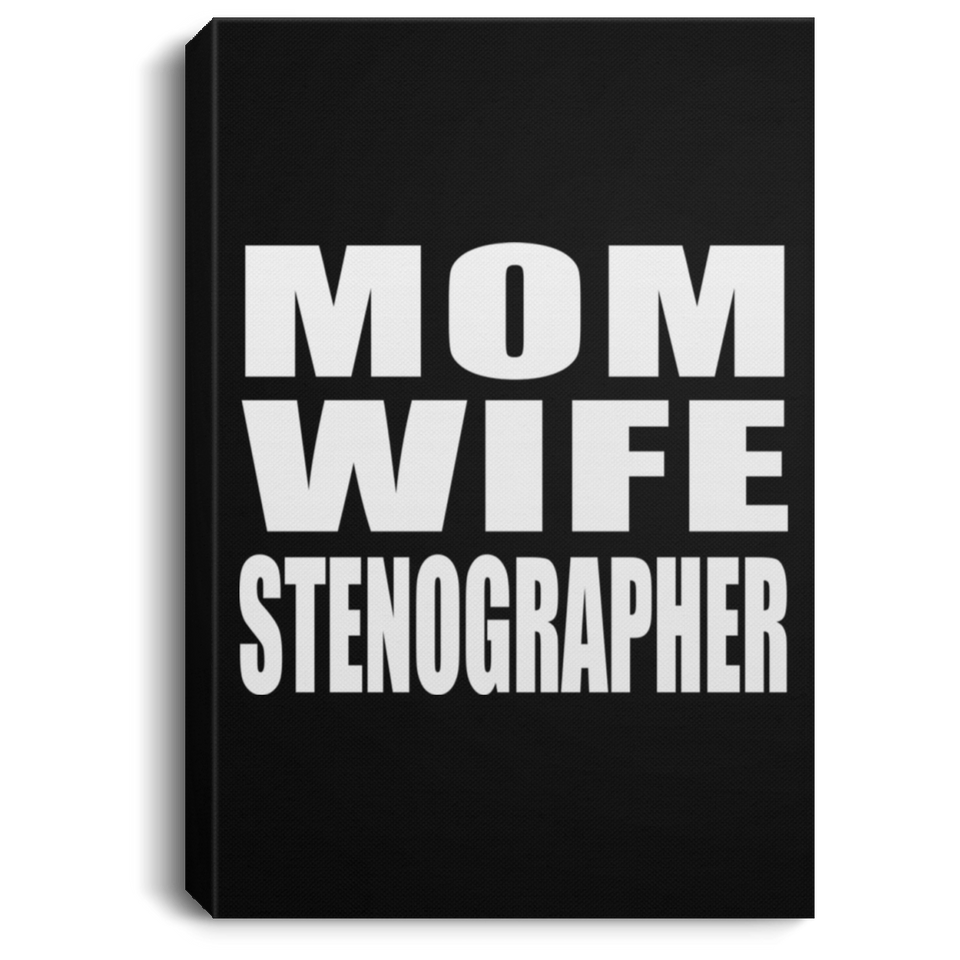 Mom Wife Stenographer - Canvas Portrait