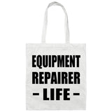 Equipment Repairer Life - Tote Bag White
