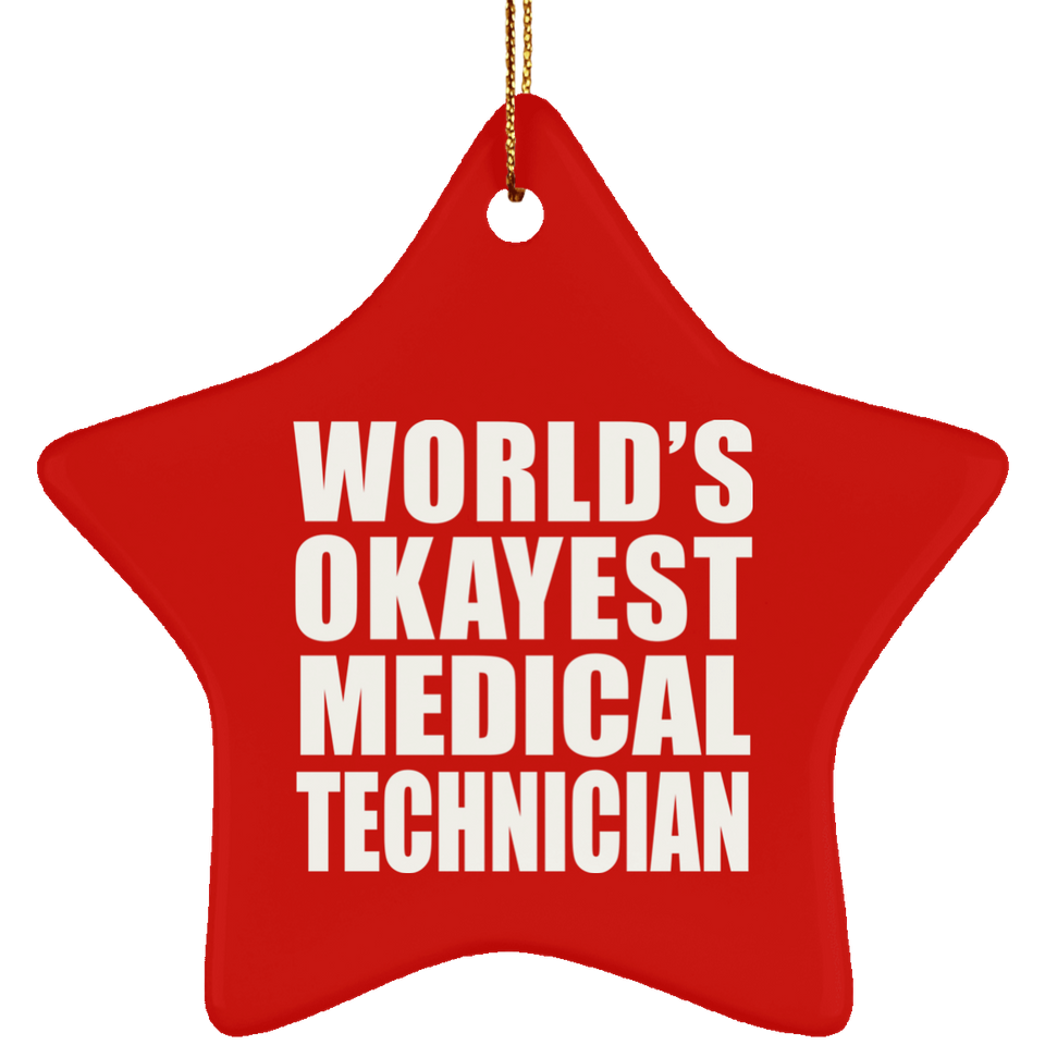 World's Okayest Medical Technician - Star Ornament