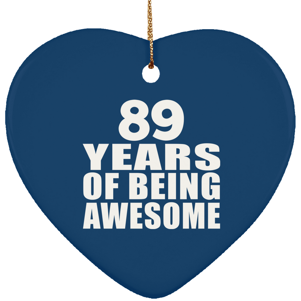 89th Birthday 89 Years Of Being Awesome - Heart Ornament