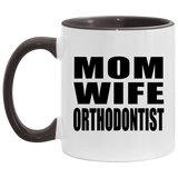 Mom Wife Orthodontist - 11oz Accent Mug Black