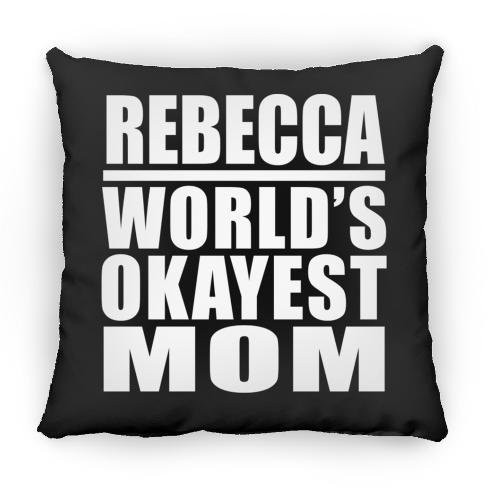 Rebecca World's Okayest Mom - Throw Pillow Black